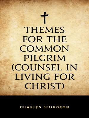 cover image of Themes for the Common Pilgrim (Counsel in Living for Christ)